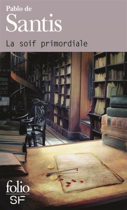 La Soif primordiale [poche]