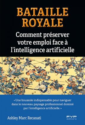 Bataille royale. Comment préserver votre emploi face à l’IA