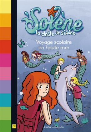 Solène, la drôle de sirène - T. 4 : Voyage scolaire en haute mer