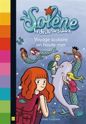 Solène, la drôle de sirène - T. 4 : Voyage scolaire en haute mer 