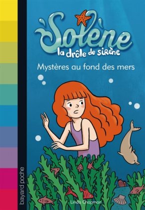 Solène, la drôle de sirène - T. 2 : Mystères au fond des mers