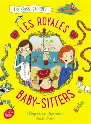Les Royales baby-sitters [poche] - T. 1 : Les bébés, ça pue 