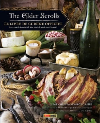 The Elder Scrolls - Le livre de cuisine officiel [nouvelle édition]