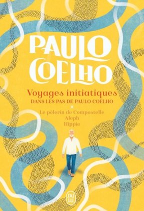 Voyages initiatiques dans les pas de Paulo Coelho [poche]