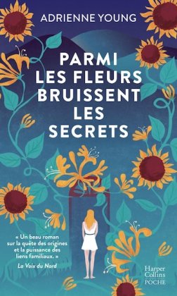 Parmi les fleurs bruissent les secrets [poche]