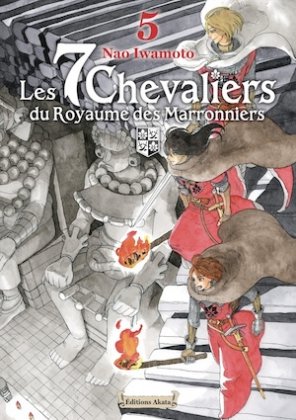 Les 7 chevaliers du Royaume des marronniers - T. 5