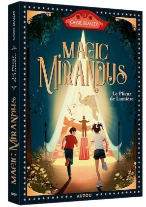 Magic Mirandus - T. 1 : Le plieur de lumi&egrave;re