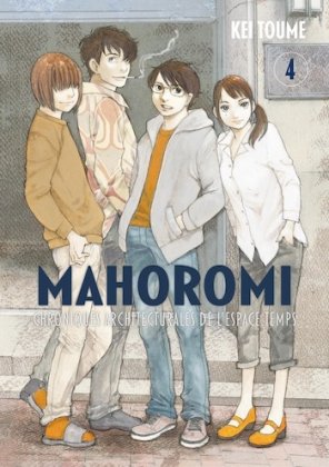 Mahoromi. Chronique architecturale de l'espace temps - T. 4