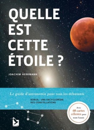 Quelle est cette &eacute;toile ? [nouvelle &eacute;dition]