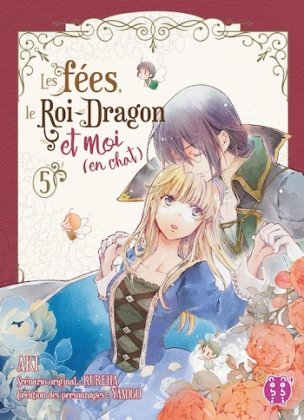 Les F&eacute;es, le Roi-dragon et moi (en chat) T. 5