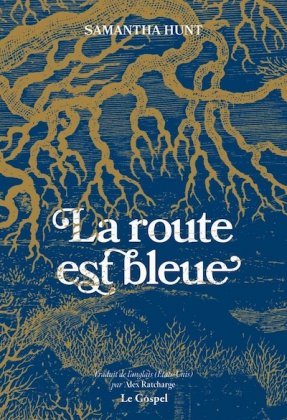 La route est bleue