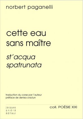 Cette eau sans ma&icirc;tre / St'acqua spatrunata