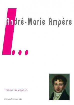 I... Andr&eacute;-Marie Amp&egrave;re