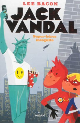 Jack Vandal - T. 2 : Super-héros incognito