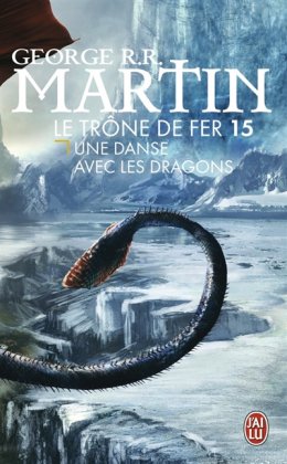 Le Trône de fer - T. 15 : Une danse avec les dragons [poche]