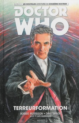 Doctor Who. Les nouvelles aventures du 12e docteur, T. 1 : Terreurformation