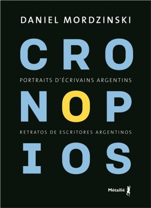 Cronopios  - Portraits d'écrivains argentins